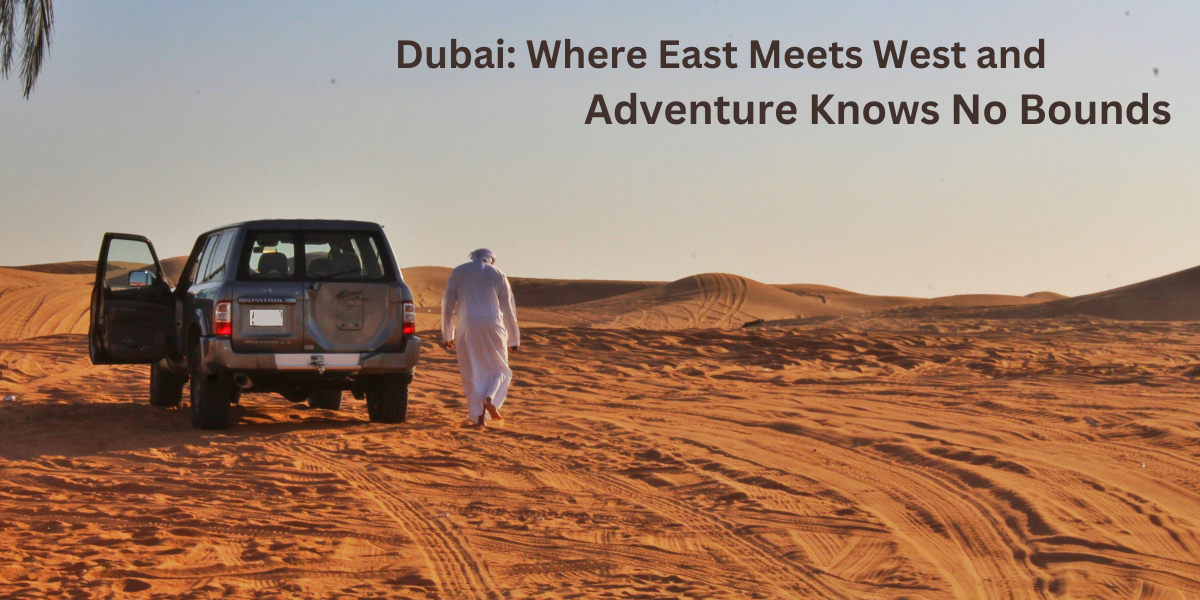 Dubai-Unleashed-Your-Ultimate-Dubai-Adventure-Guide